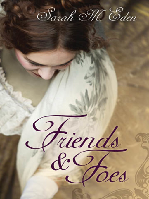 Title details for Friends and Foes by Sarah M. Eden - Available